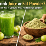 Drink Juice or Eat Powder? Best Way to Consume Amla for Maximum Benefits
